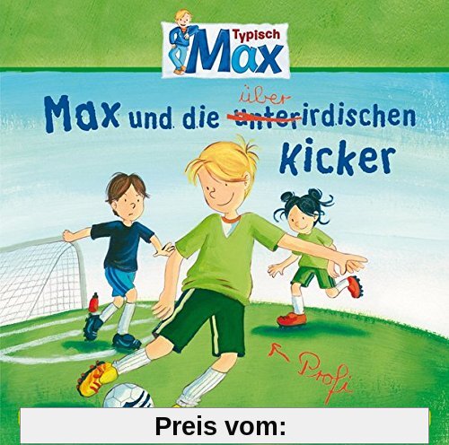 Typisch Max: Max und die überirdischen Kicker: 1 CD